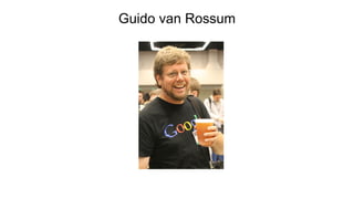 Guido van Rossum
 