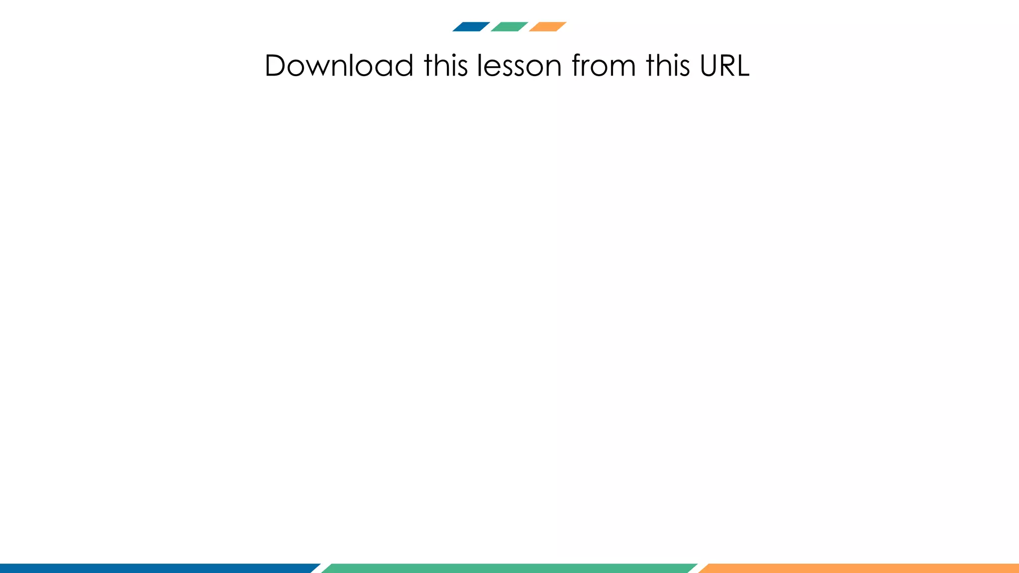 Download this lesson from this URL
 