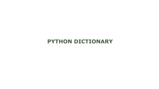 PYTHON DICTIONARY
 