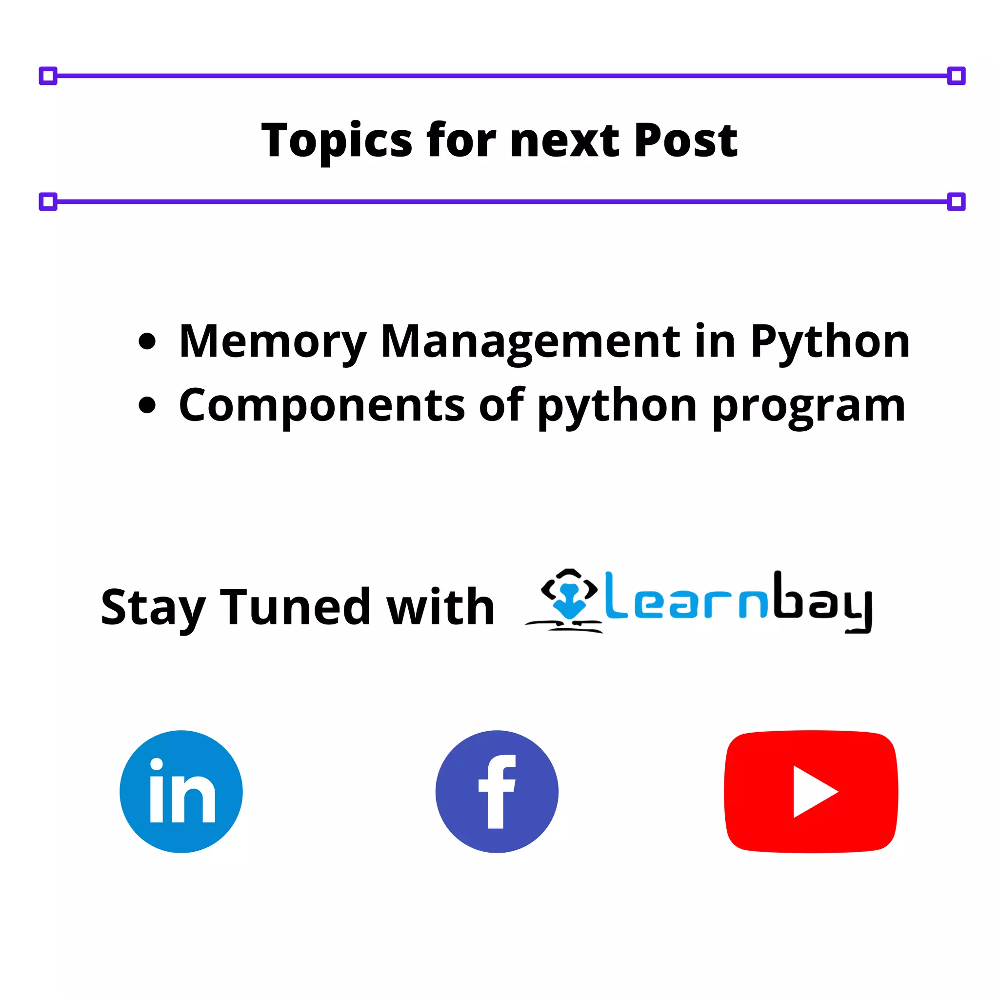 Memory Management in Python
Components of python program
Stay Tuned with
Topics for next Post