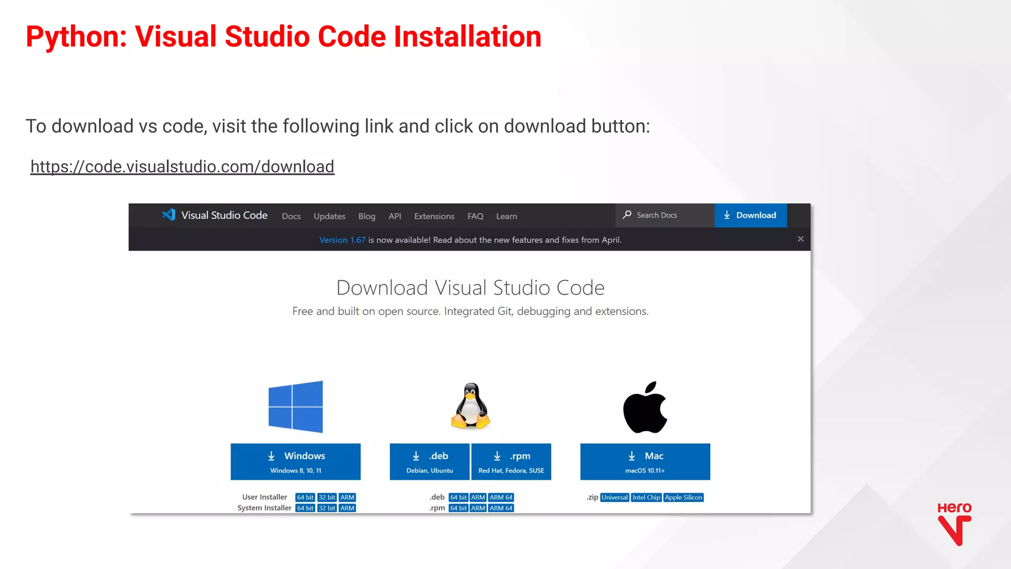 To download vs code, visit the following link and click on download button: Python: Visual Studio Code Installation https://code.visualstudio.com/download 
