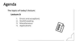 The topics of today’s lecture:
Agenda
 