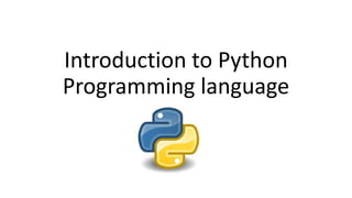 Introduction to Python
Programming language
 