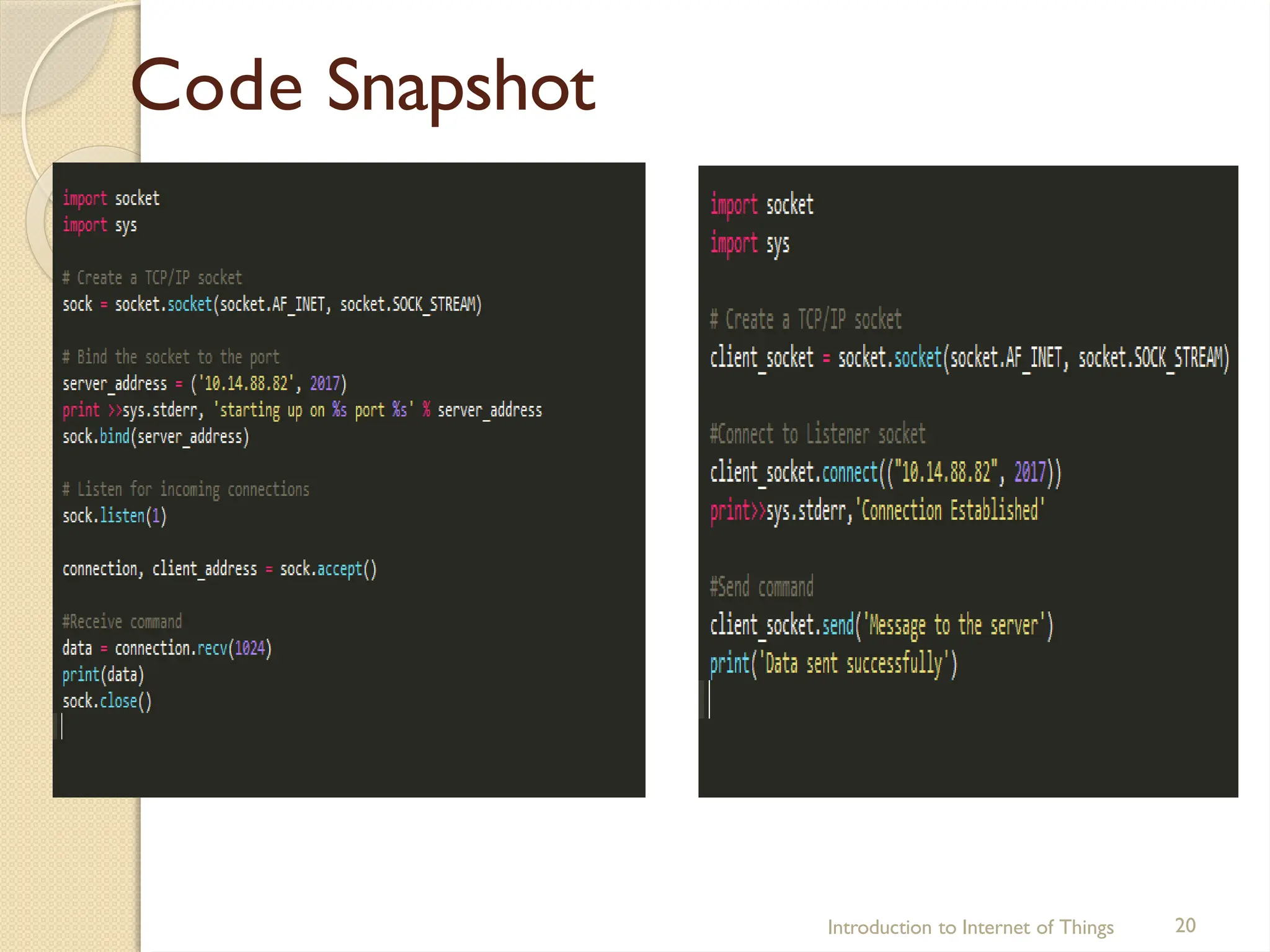 Code Snapshot
Introduction to Internet of Things 20
 