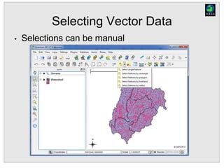 Selecting Vector Data
• Selections can be manual
 
