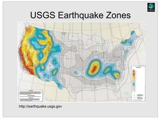 USGS Earthquake Zones
http://earthquake.usgs.gov
 