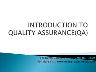 For Demo Contact Ph: +1 (720) 463-3800
For More Visit: www.online-training-qa.com
 