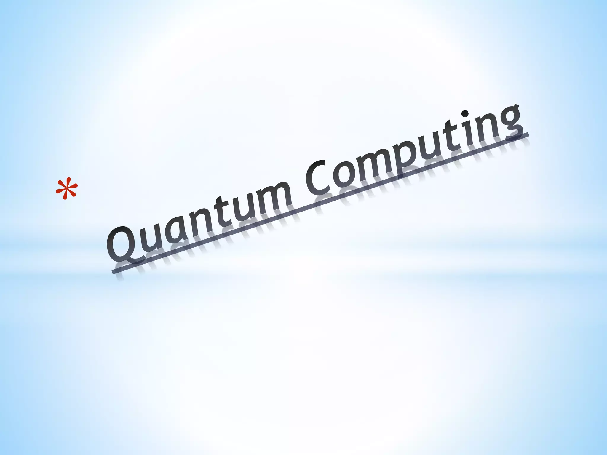 Introduction to Quantum Computing - Copy.pptx