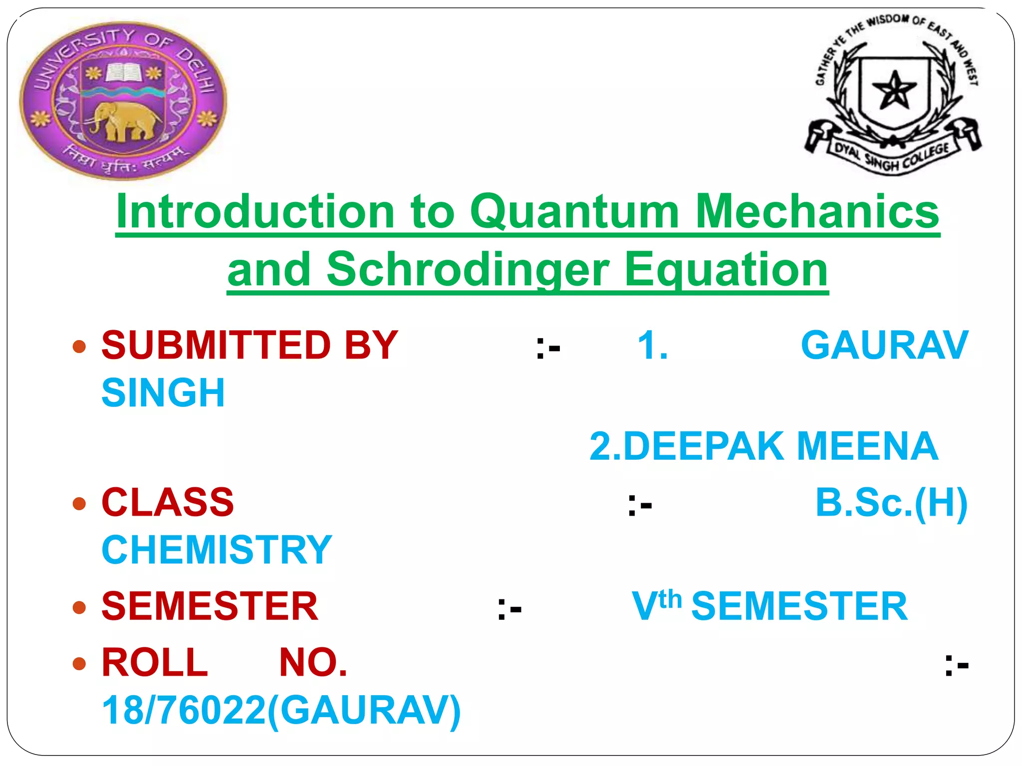 Introduction to quantum mechanics and schrodinger equation | PPTX