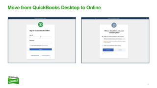 17
Move from QuickBooks Desktop to Online
 