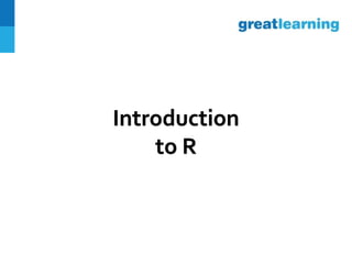 Introduction
to R
 