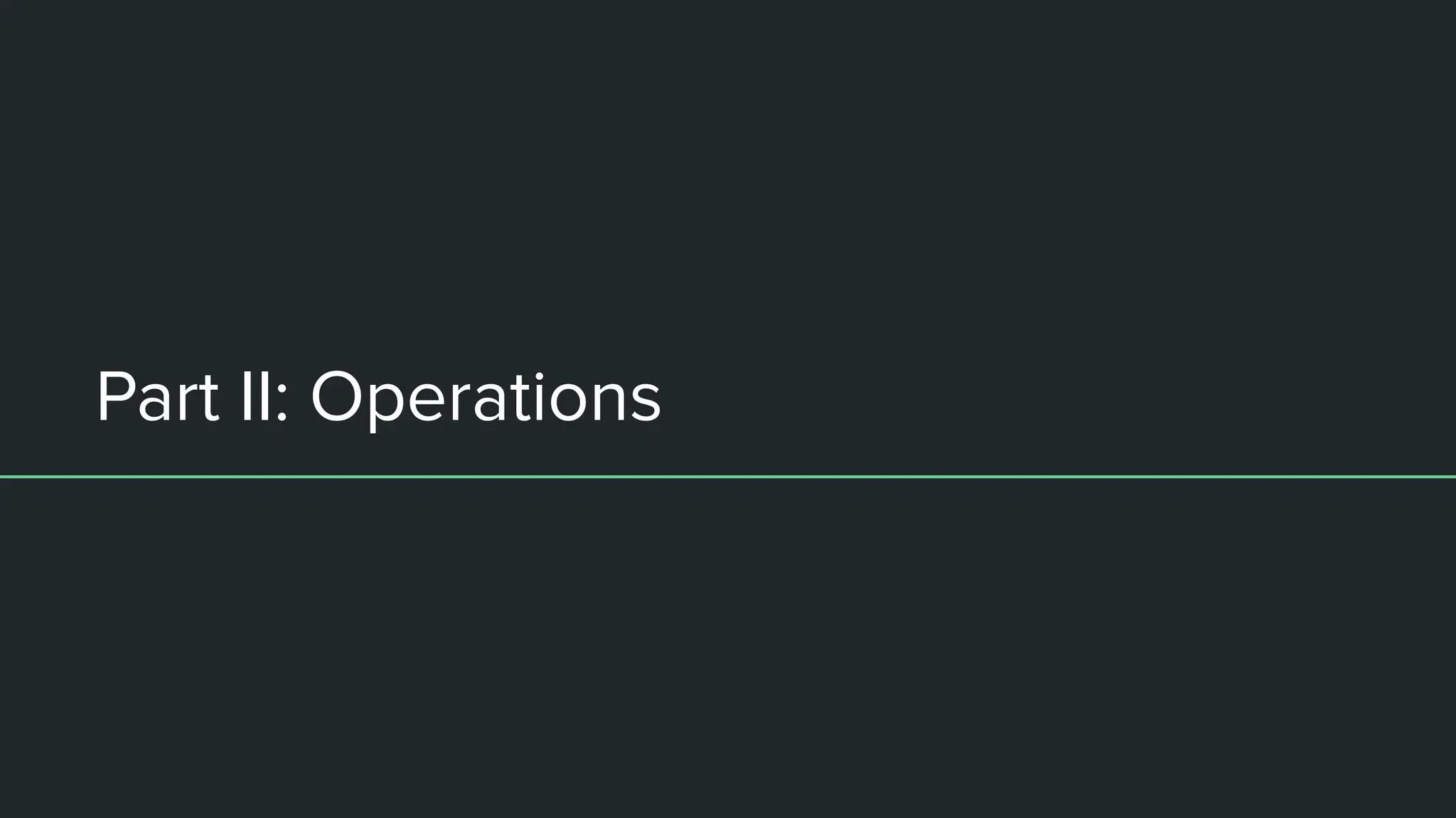 Part II: Operations
 