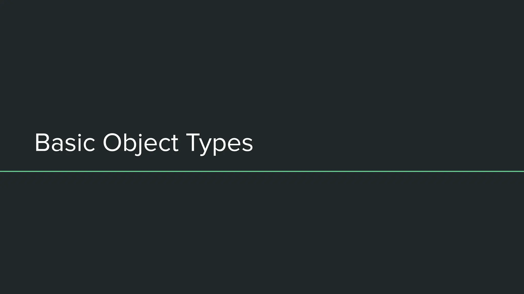 Basic Object Types
 