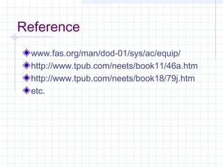 Reference
www.fas.org/man/dod-01/sys/ac/equip/
http://www.tpub.com/neets/book11/46a.htm
http://www.tpub.com/neets/book18/79j.htm
etc.
 