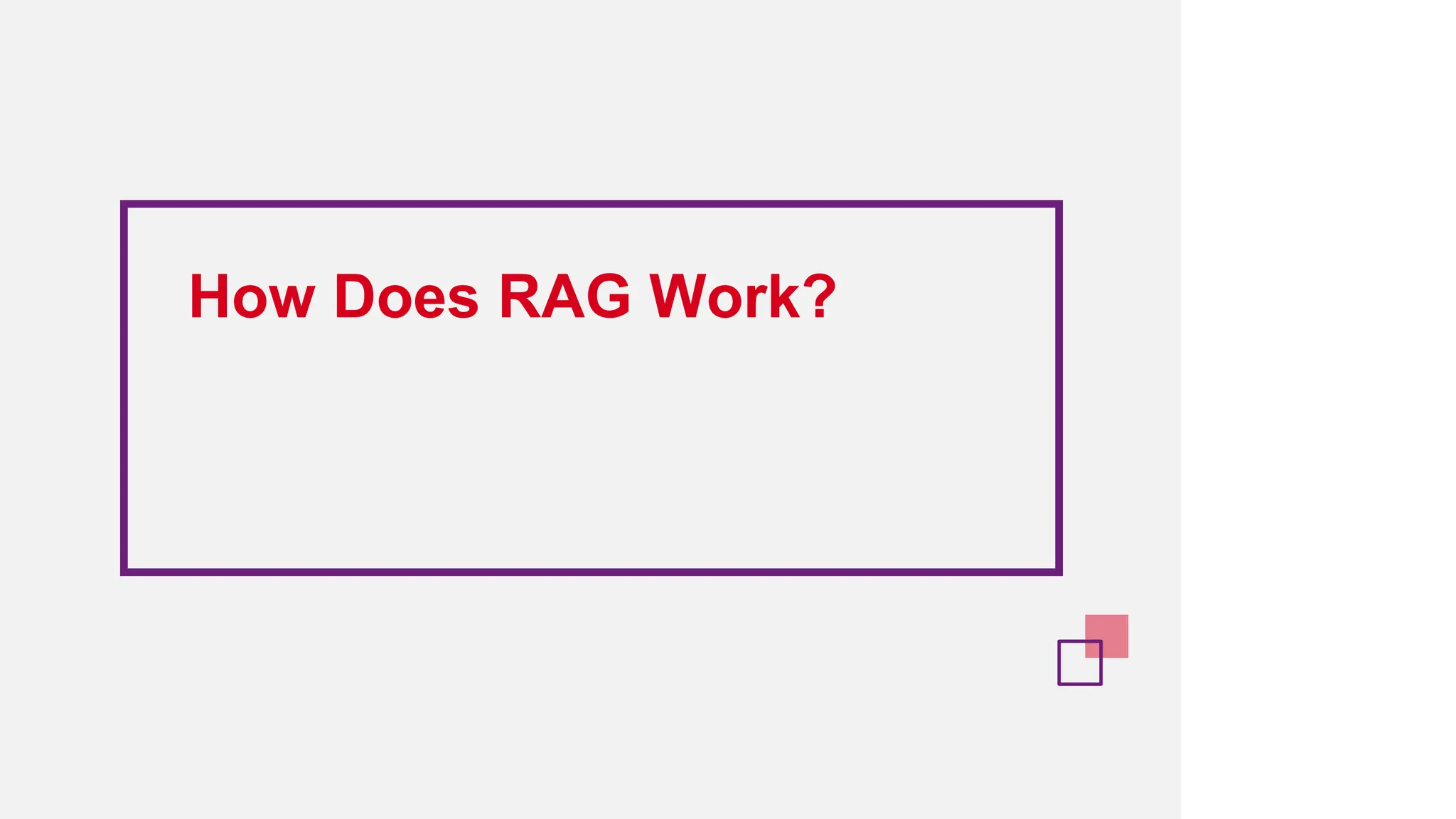 How Does RAG Work?
 