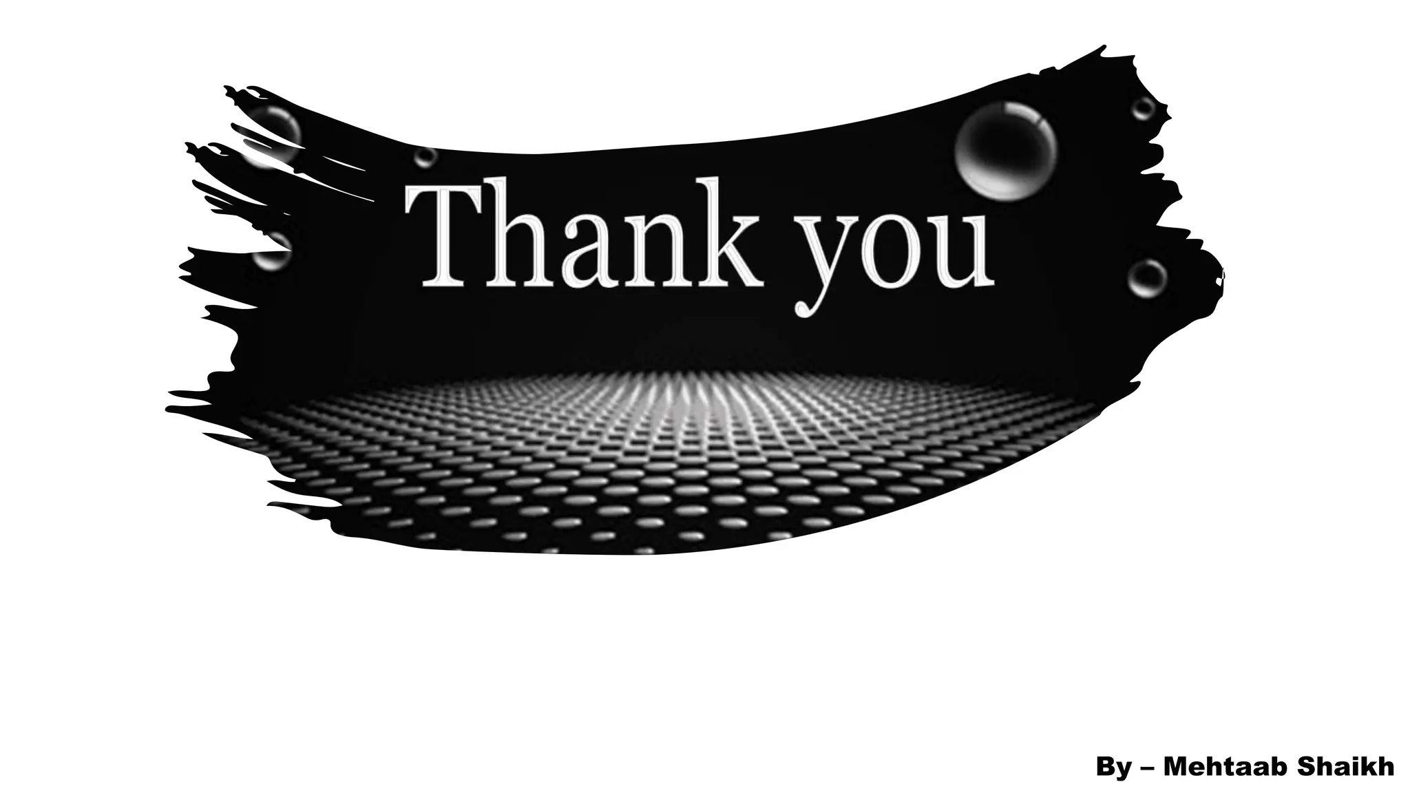 By – Mehtaab Shaikh
 