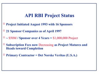 Api Rba Introduction to Risk Based Inspection API-580 & 581 | PPT