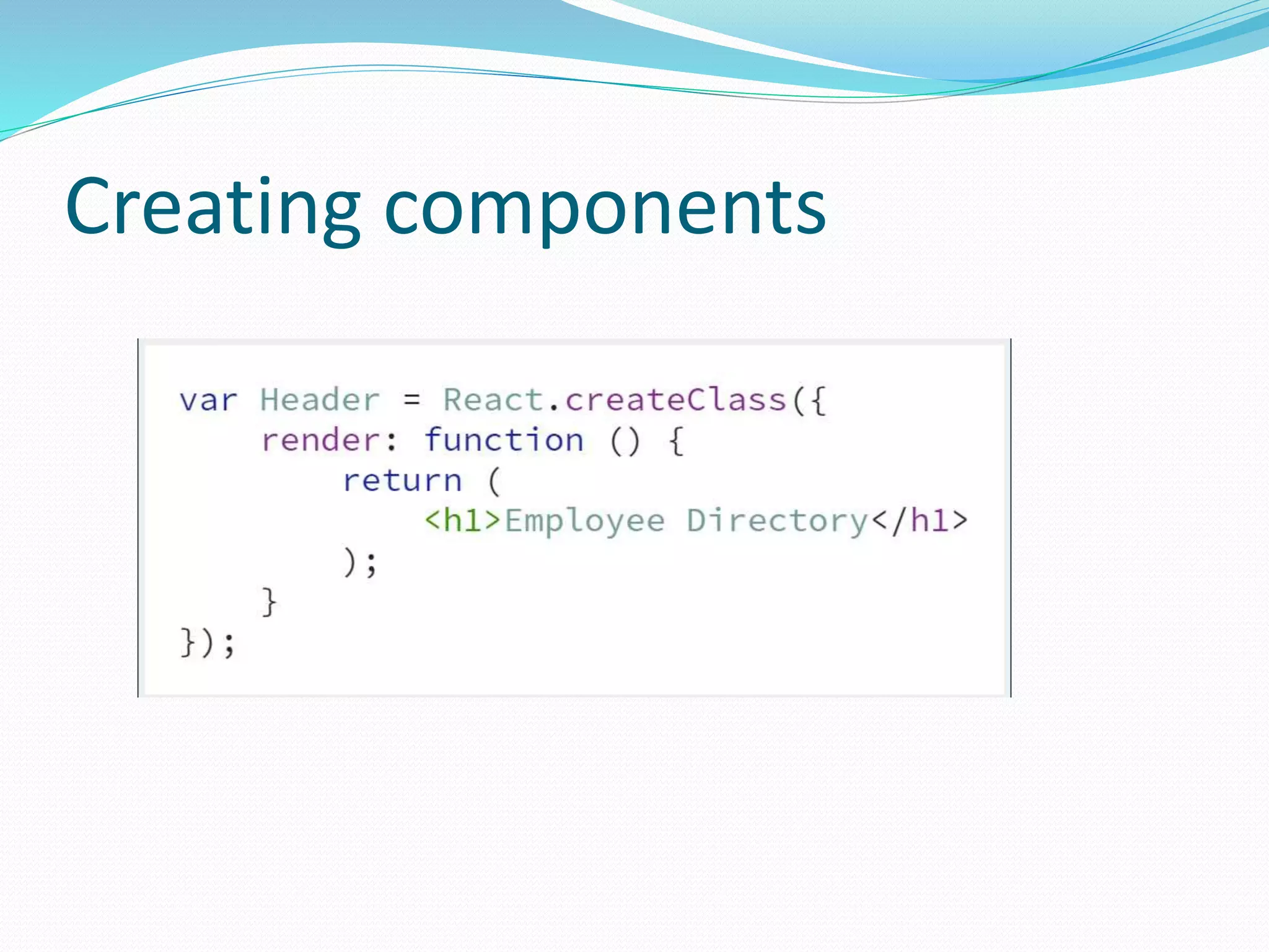 Creating components
 