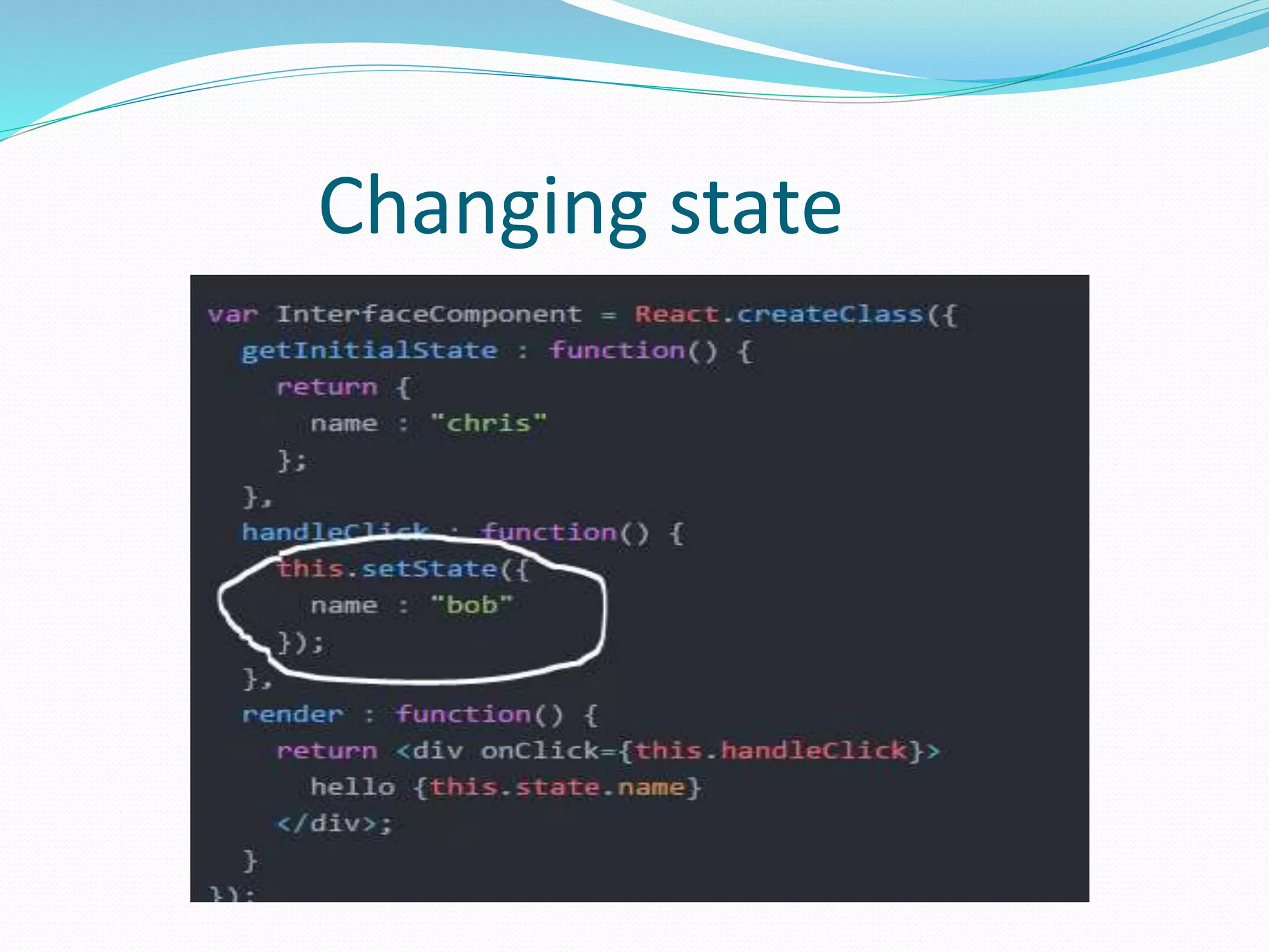 Changing state
 