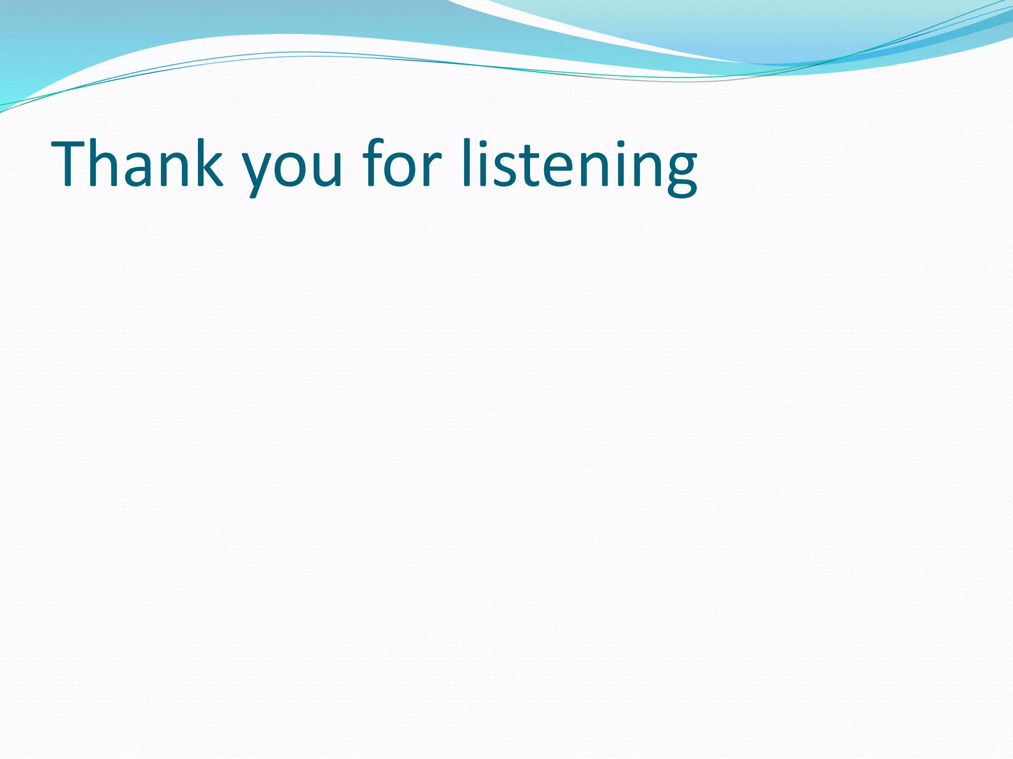 Thank you for listening
 