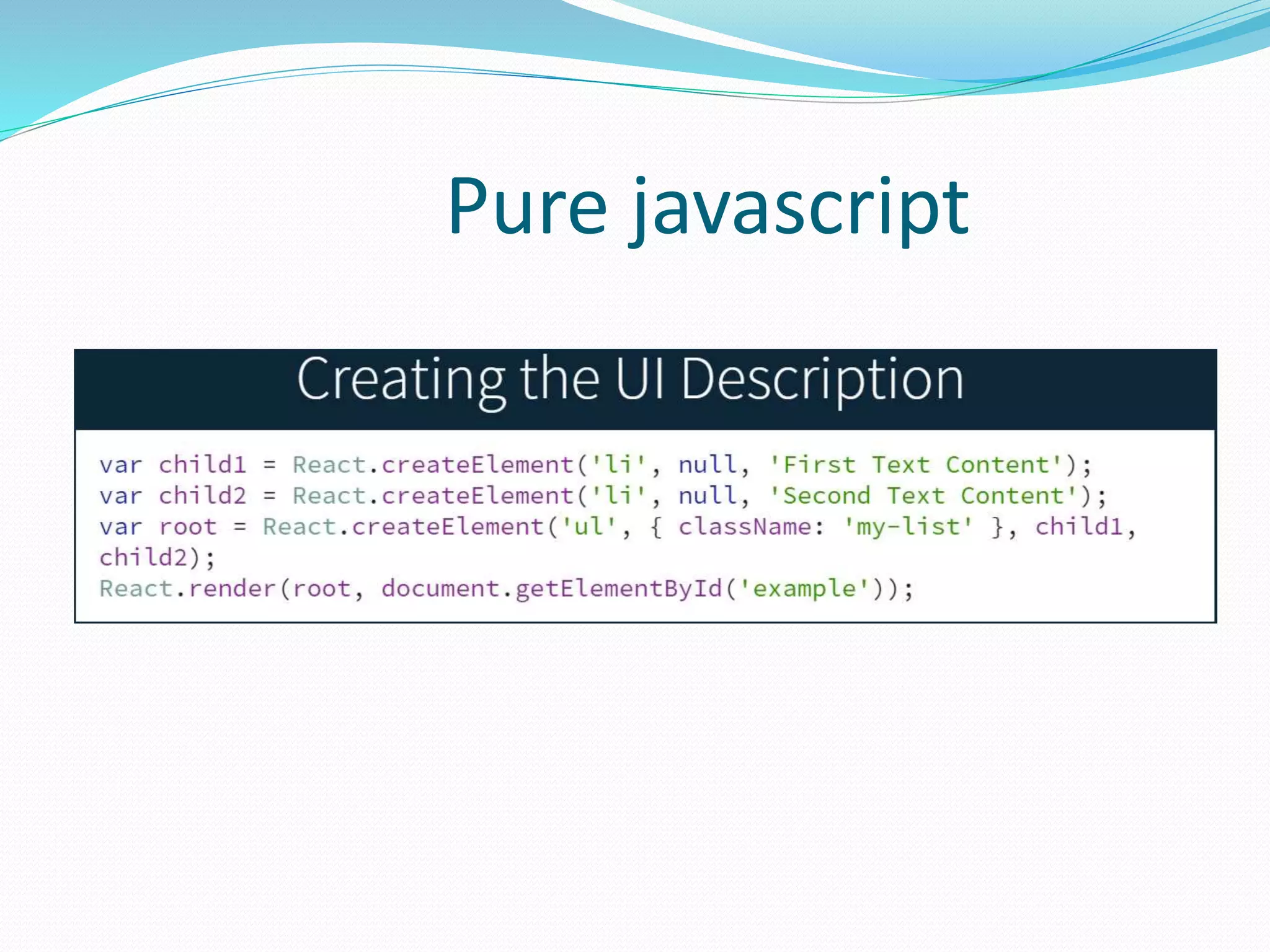 Pure javascript
 