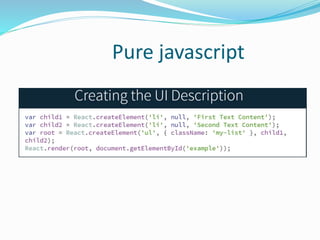 Pure javascript
 