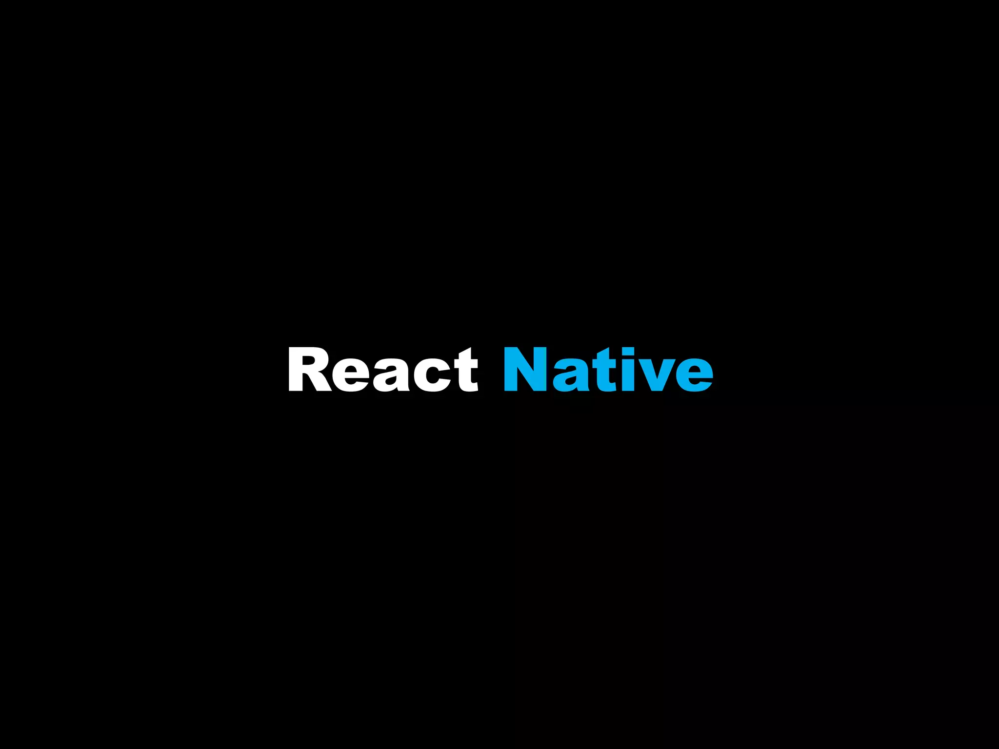 React Native
 
