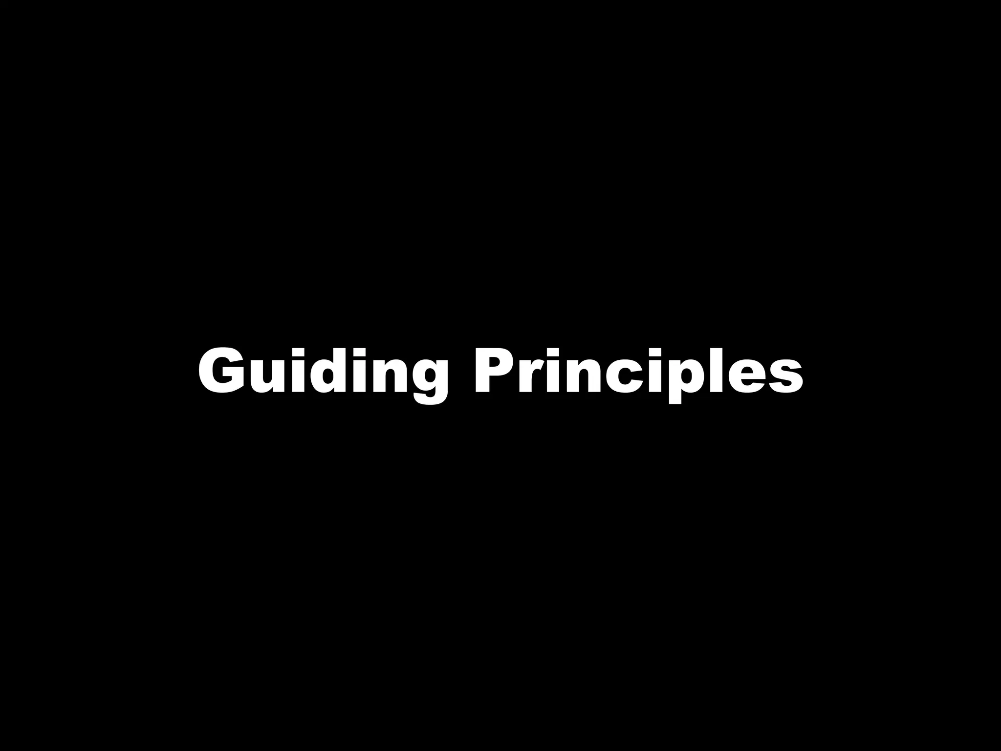 Guiding Principles
 