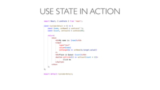USE STATE IN ACTION
 