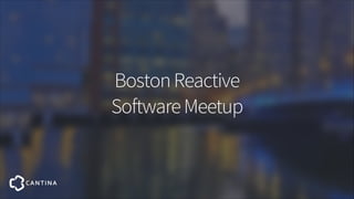 Boston Reactive
Software Meetup

 