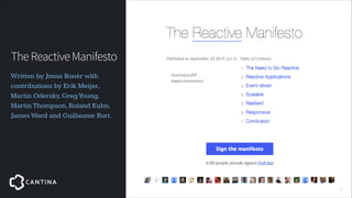 The Reactive Manifesto
Written by Jonas Bonér with
contributions by Erik Meijer,
Martin Odersky, Greg Young,
Martin Thomps...