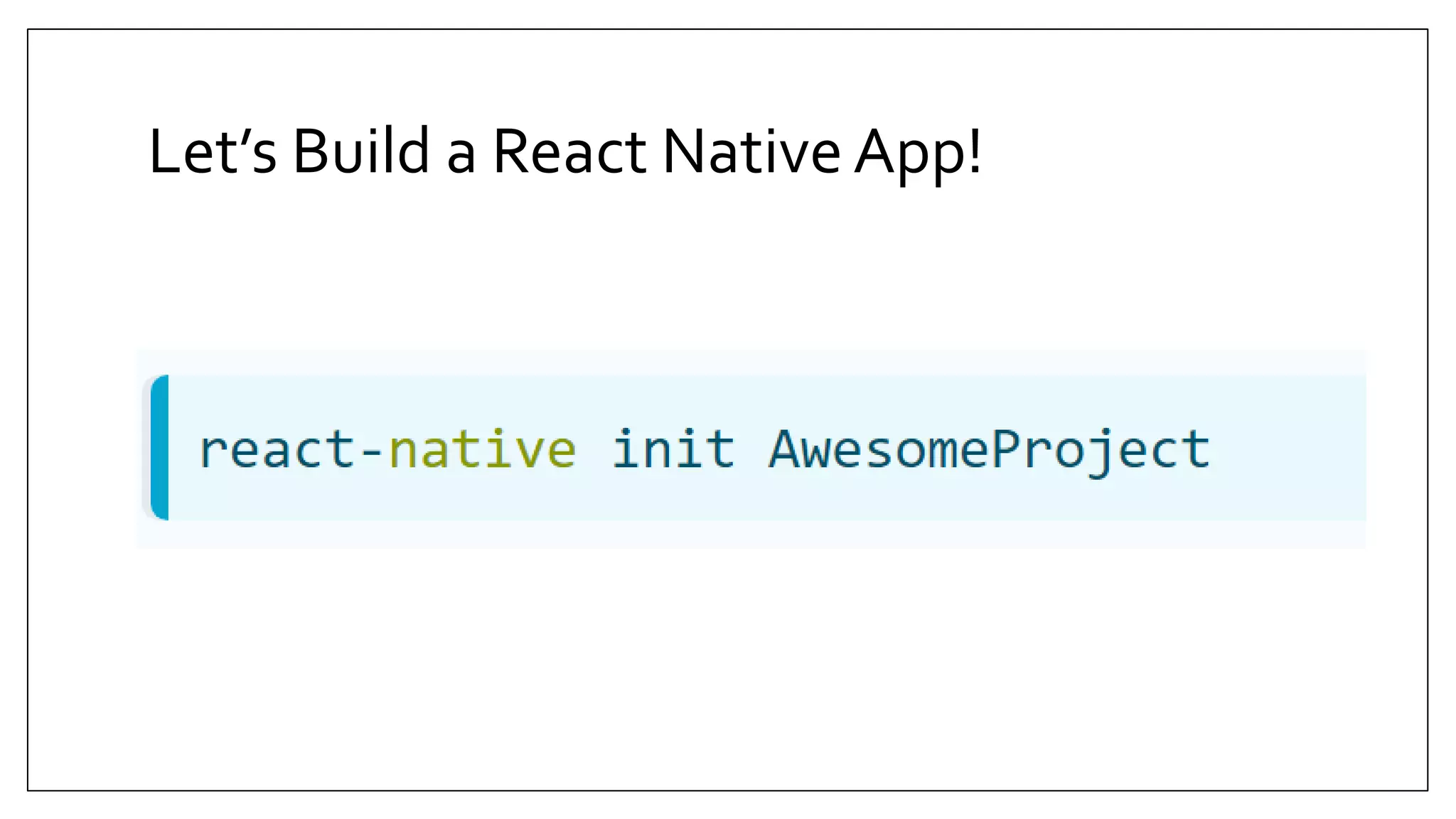 Let’s Build a React NativeApp! 