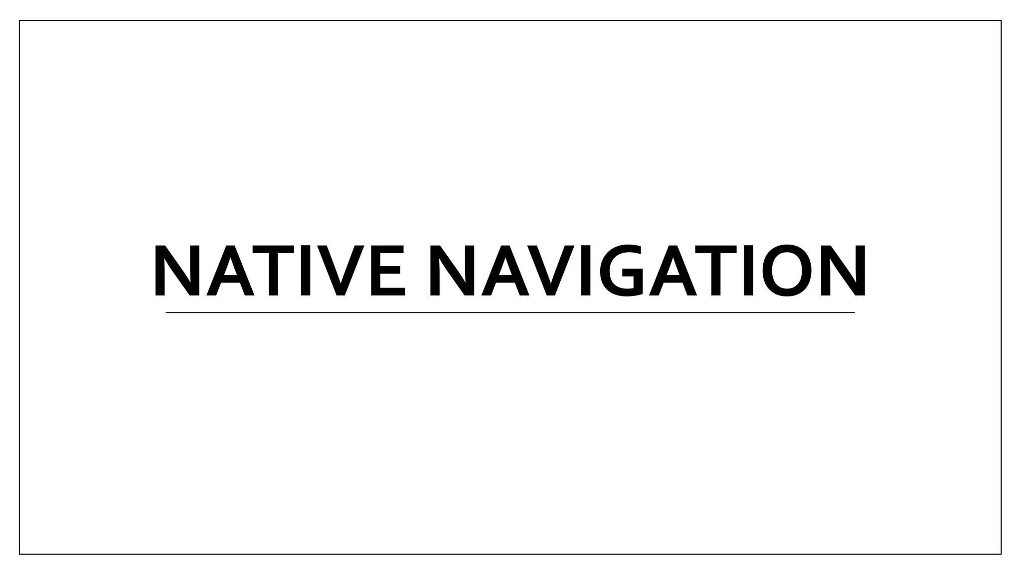 NATIVE NAVIGATION 