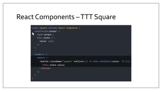 React Components –TTT Square
 