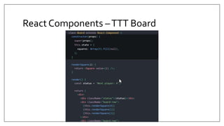 React Components –TTT Board
 
