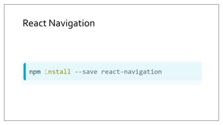React Navigation
 
