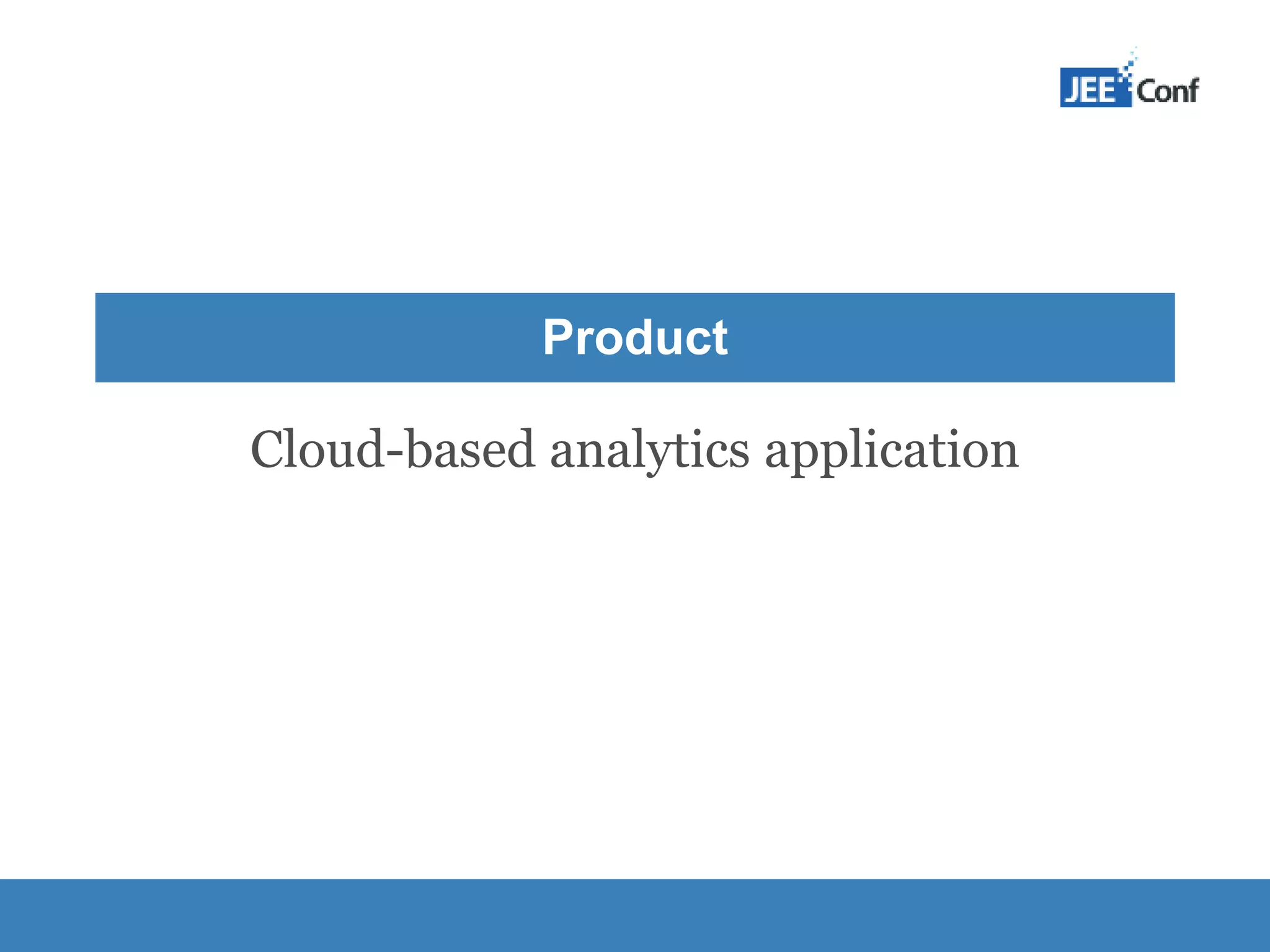 Product Cloud-based analytics application 