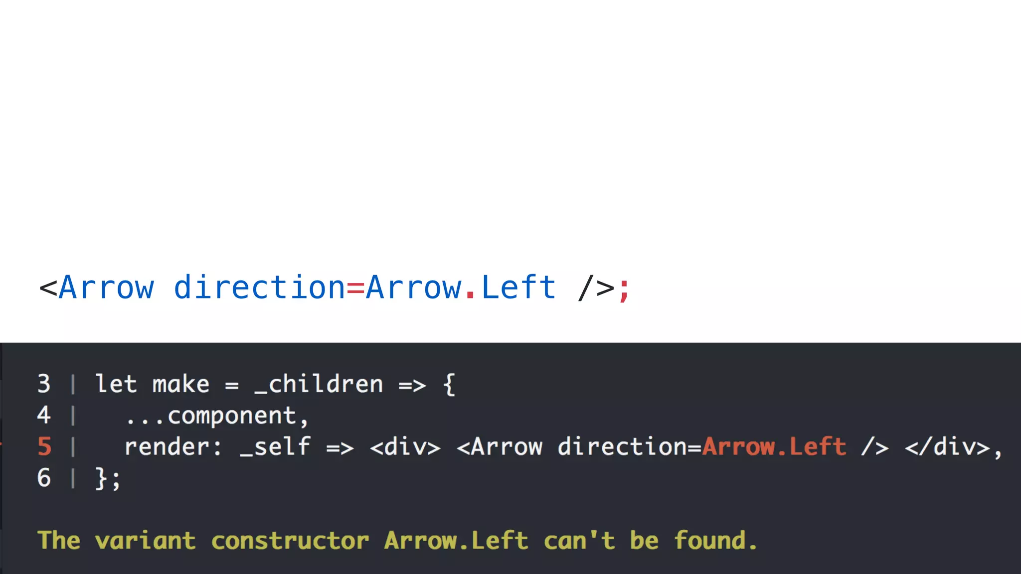 <Arrow direction=Arrow.Left />;
 