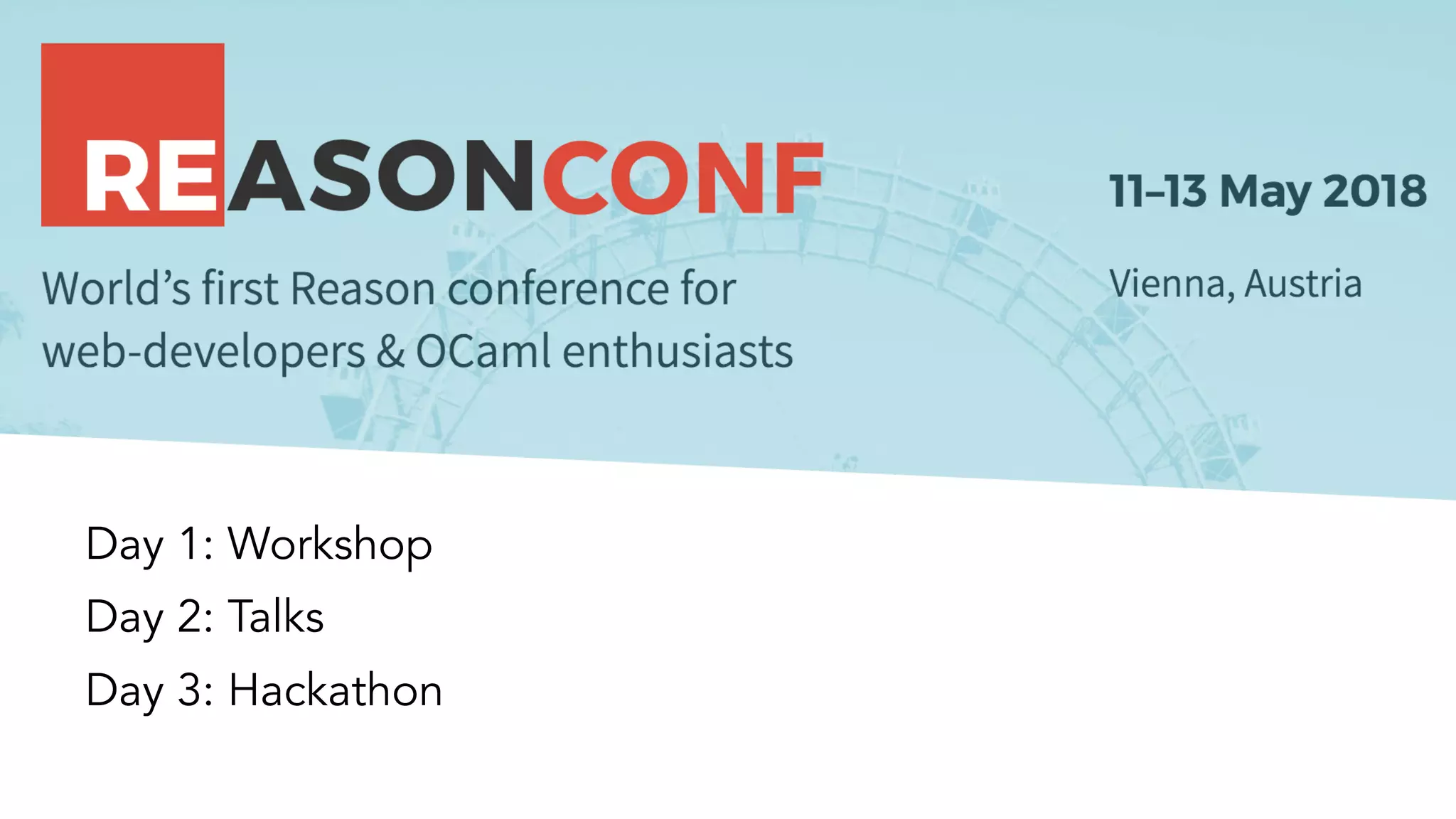 Day 1: Workshop
Day 2: Talks
Day 3: Hackathon
 