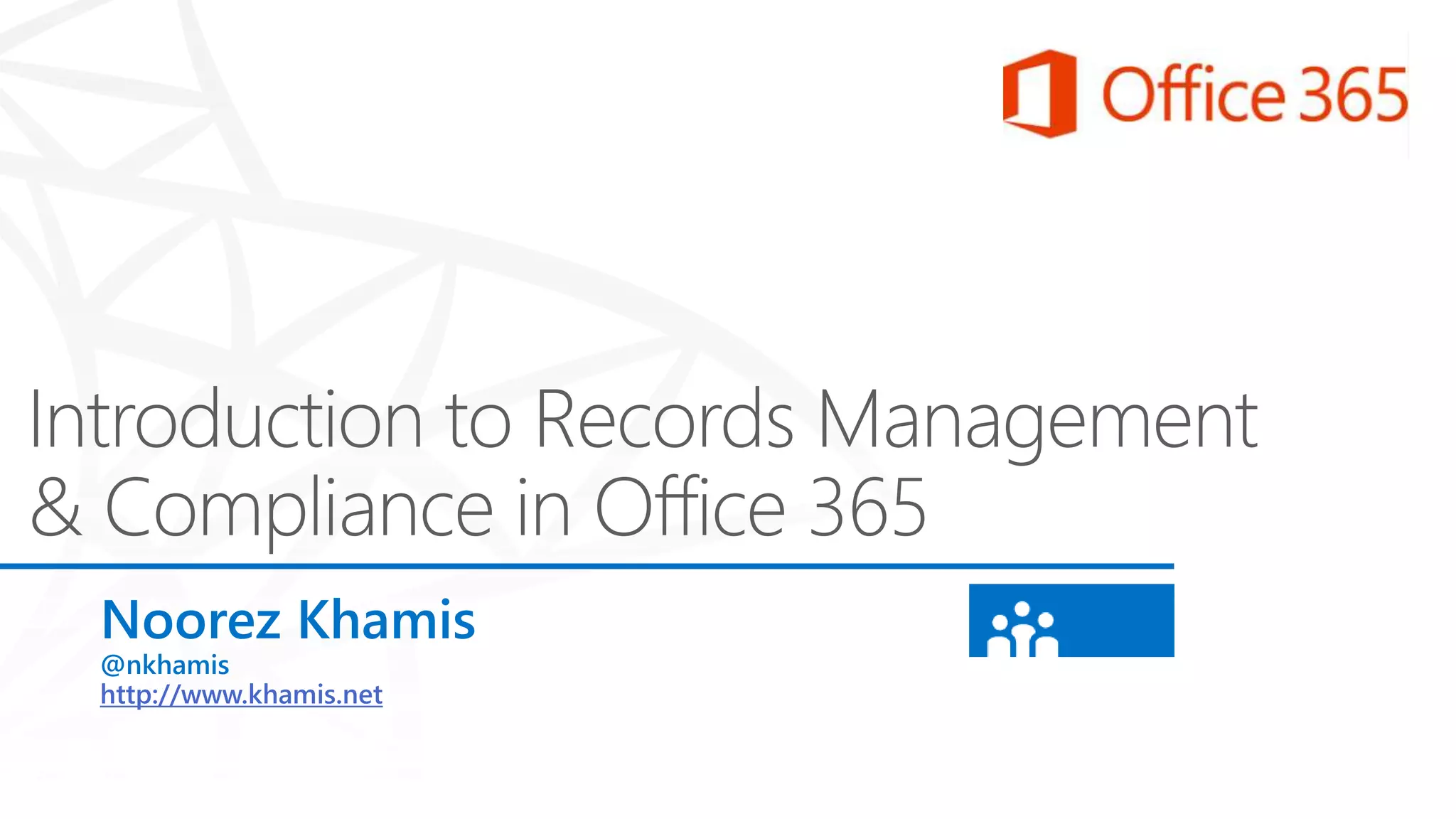 Introduction to Records Management and Compliance in Office 365 PPT