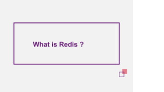 What is Redis ?
 