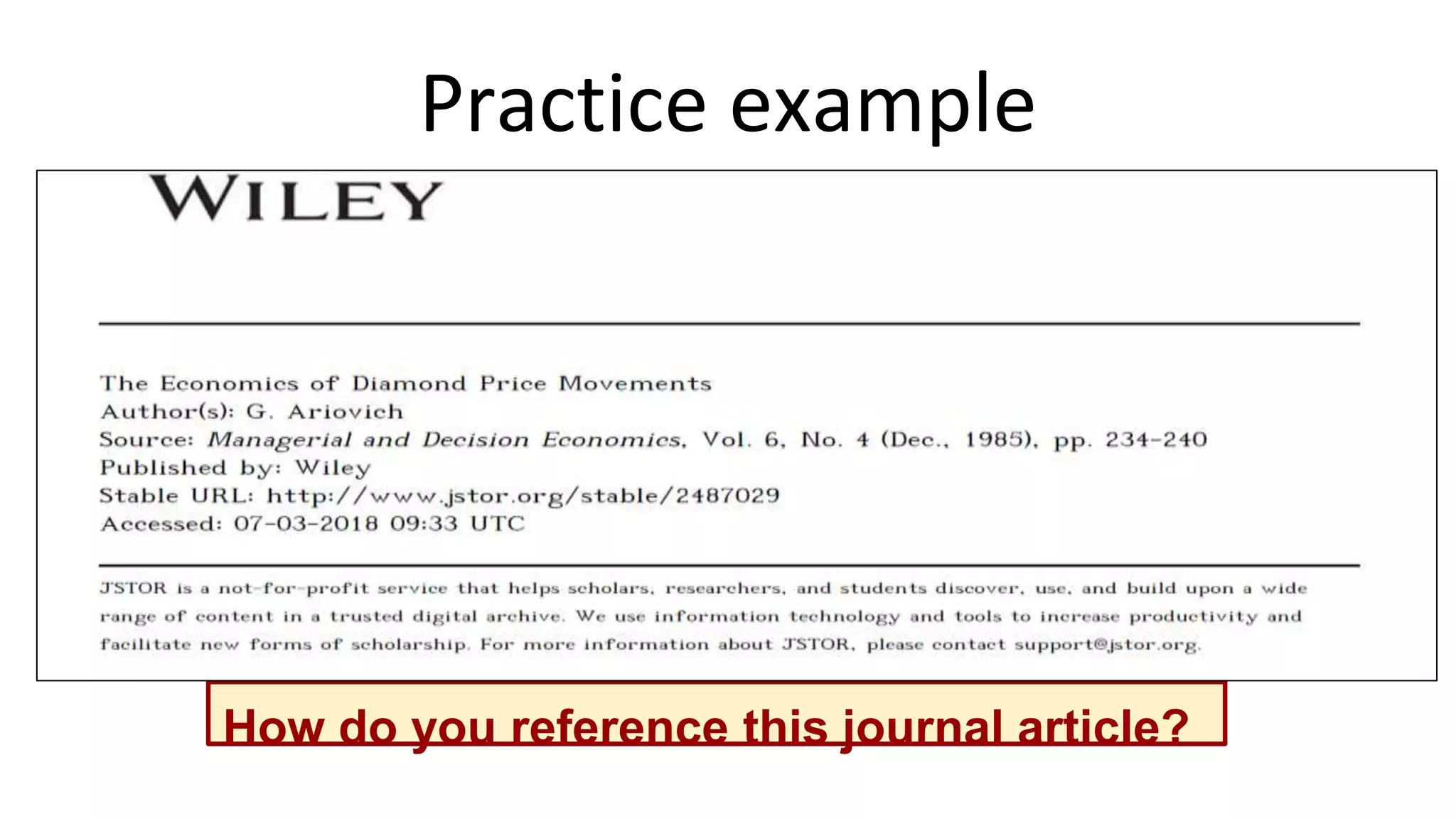Practice example
How do you reference this journal article?
 
