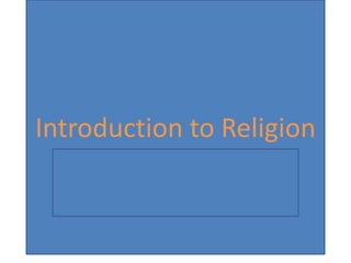 Introduction to Religion
 