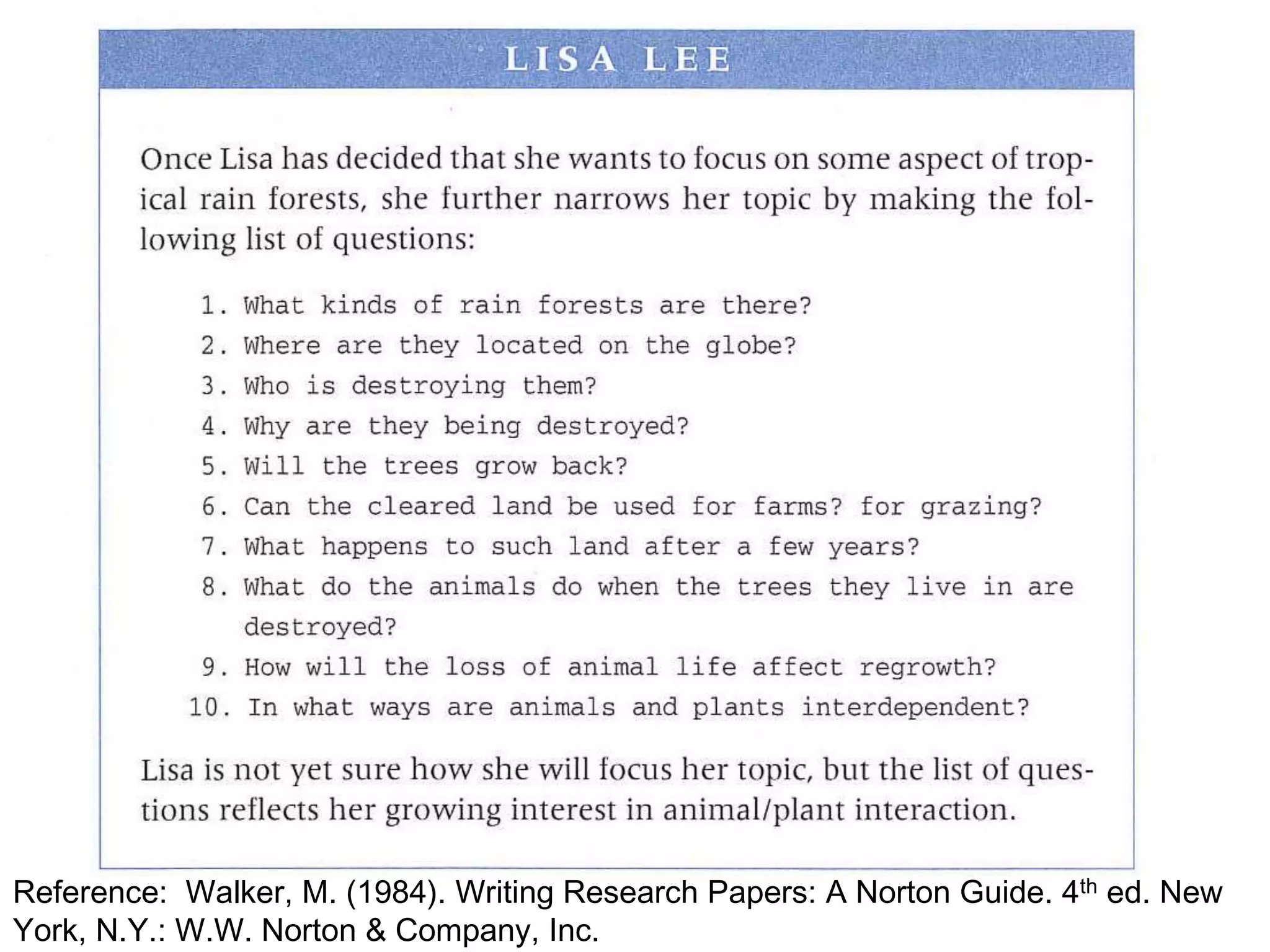 Reference: Walker, M. (1984). Writing Research Papers: A Norton Guide. 4th ed. New 
York, N.Y.: W.W. Norton & Company, Inc. 
 