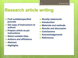 Research article writing
 Find suitable/specified
journals
 Get copy of Instructions to
authors
 Prepare article as per...