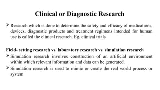 Clinical Setting Basic Research Setting Comprehensive Overview of Research Methodology and Types | PPTX
