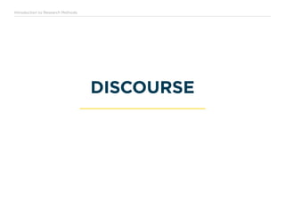 Introduction to Research Methods
DISCOURSE
 