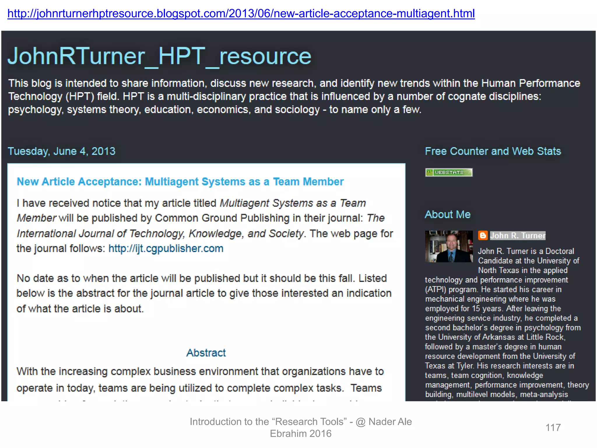 Introduction to the “Research Tools” - @ Nader Ale
Ebrahim 2016
117
http://johnrturnerhptresource.blogspot.com/2013/06/new-article-acceptance-multiagent.html
 