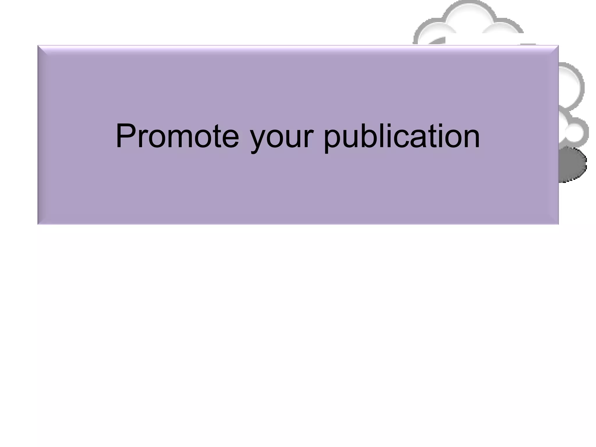 Promote your publication
 
