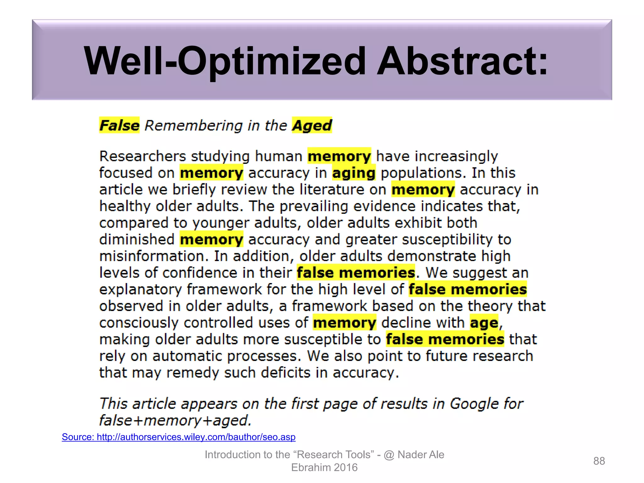 Well-Optimized Abstract:
Introduction to the “Research Tools” - @ Nader Ale
Ebrahim 2016
88
Source: http://authorservices.wiley.com/bauthor/seo.asp
 